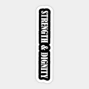 Strength and Dignity Sticker